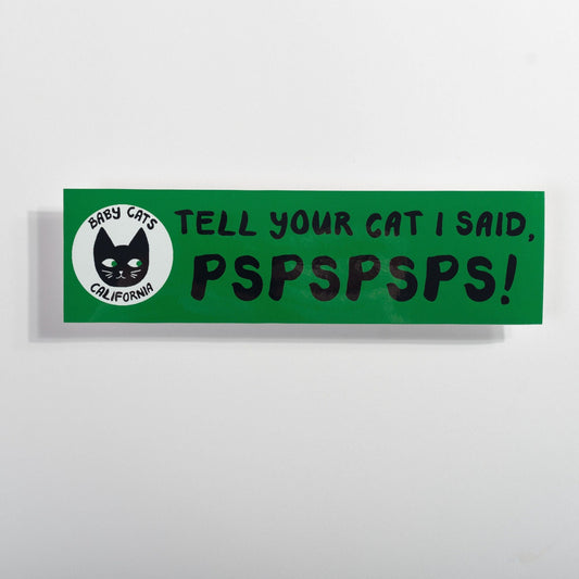 Tell Your Cat PSPSPSP!